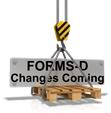 FORMS-D, Changes Coming