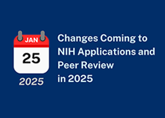 Changes Coming to NIH Applications and Peer Review in January 2025